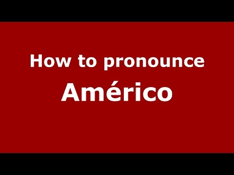 How to pronounce Américo