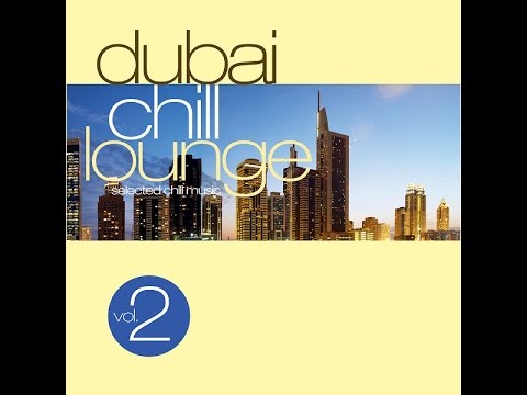 Various Artists - Dubai Chill Lounge Vol.2 (Manifold Records) [Full Album]