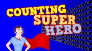COUNTING SUPER HERO!  (Counting by 1s to 100 for kids)