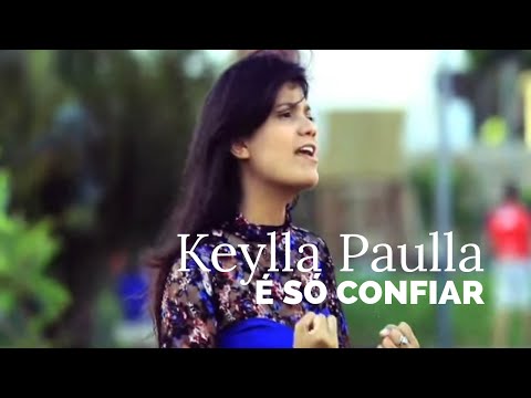 Keylla Paulla - É só confiar- Oficial