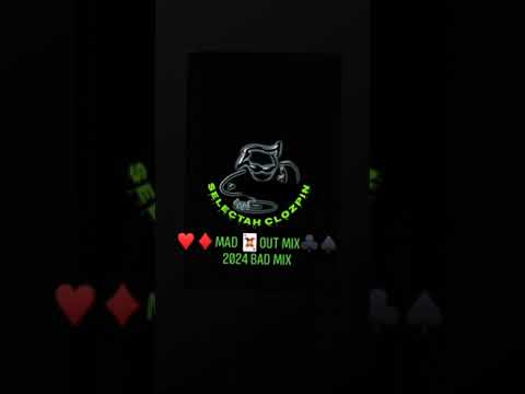 Mad Out Mix 2024 Bad Mix♥♦♣♠