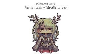 【Members Only】 Fauna softly reads wikipedia to you