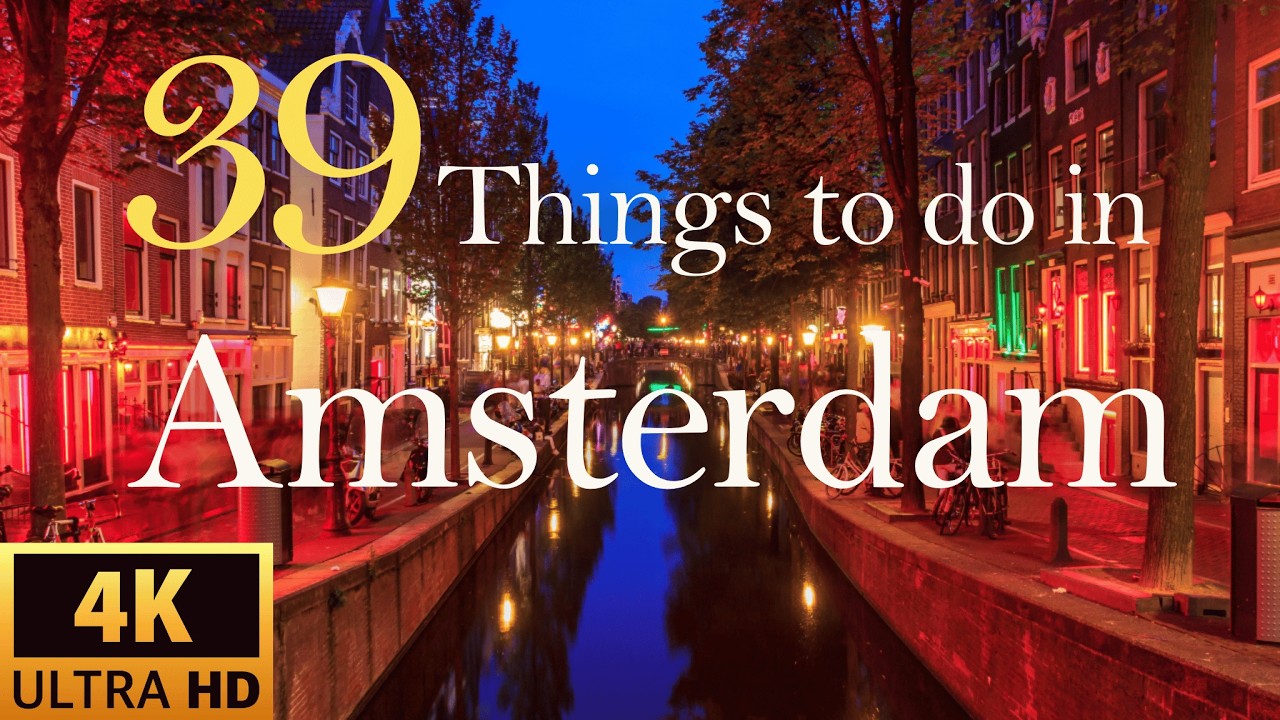 AMSTERDAM Netherlands Travel Guide | 39 Best Things To Do In Amsterdam
