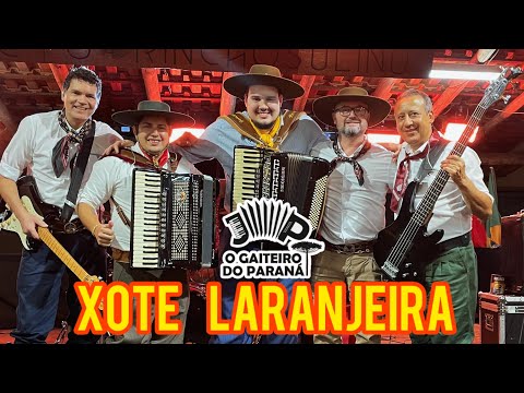 XOTE LARANJEIRA - O Gaiteiro do Paraná e Grupo