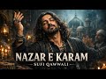 Nazar E Karam ️ Soulful Sufi Qawwali Heart Touching Kalam 2026