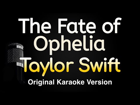 The Fate of Ophelia - Taylor Swift (Karaoke Songs With Lyrics - Original Key)