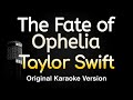The Fate of Ophelia - Taylor Swift (Karaoke Songs With Lyrics - Original Key)