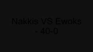 Trnc - Nahkis VS Ewoks - 40-0