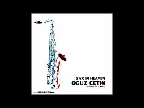 Oguz Cetin - Sax in Heaven (Orginal Mix) Hot House Music 2011