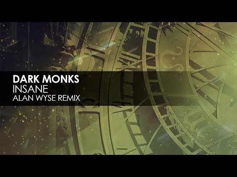 Dark Monks - Insane (Alan Wyse Remix)