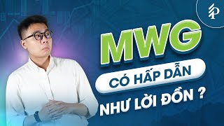 MWG: Khi các ẩn số dần lộ diện, cổ phiếu có còn hấp dẫn?