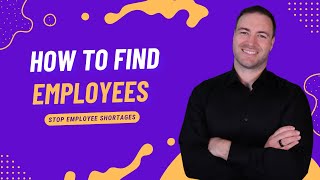 How To Find Employees And Avoid Employee Shortages