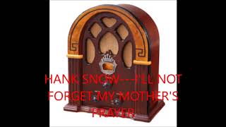 HANK SNOW   I&#39;LL NOT FORGET MY MOTHER&#39;S PRAYER