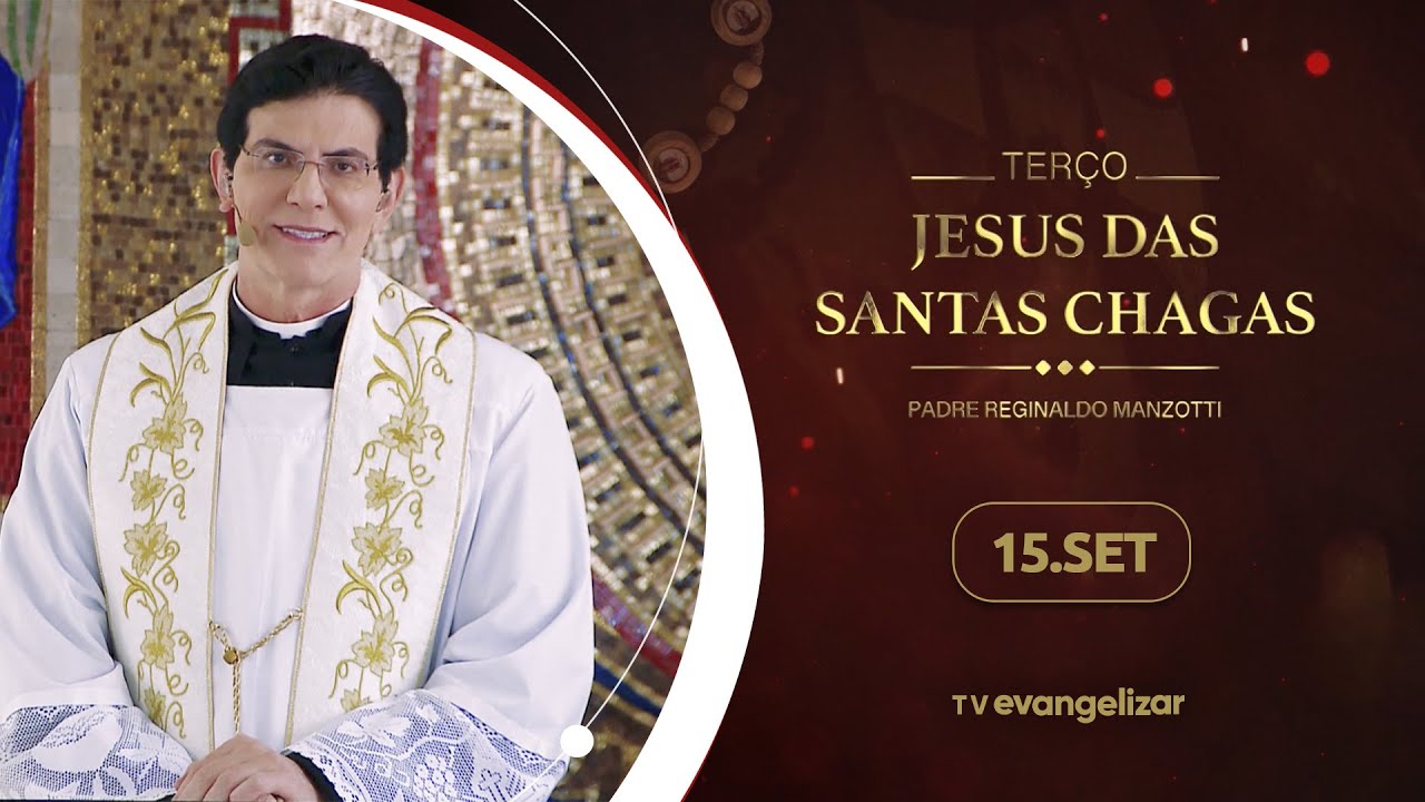 Terço e 7º dia da Novena de Jesus das Santas Chagas | 15/09/24