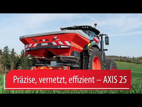 AXIS 25 – Die neue Präzisionsdüngung |  RAUCH Landmaschinenfabrik GmbH