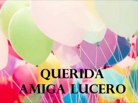 FELIZ CUMPLEAÑOS LUCERO