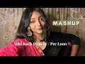 Mashup Abhi Kuch Dino Se X Pee Loon Mohit Chauhan By Shruti Shrivastava