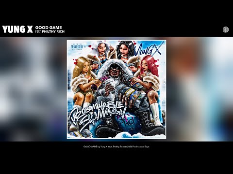 Yung X - GOOD GAME (Official Audio) (feat. Philthy Rich)