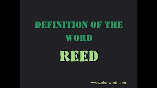 Download lagu Definition of the word 'Reed' mp3 Download lagu Definition of the word 'Reed' mp3