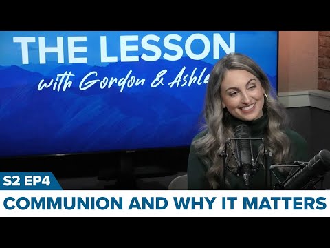 Season 2, Episode 4. Communion and Why It Matters