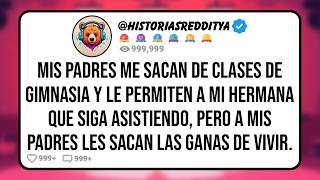 Mis PADRES Me Sacan de Clases de Gimnasia y le Permiten a mi HERMANA Que Siga Asistiendo, Pero a Mis