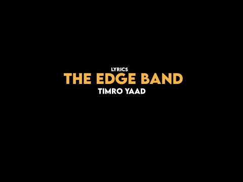 Timro Yaad || The Edge Band || LYRICS