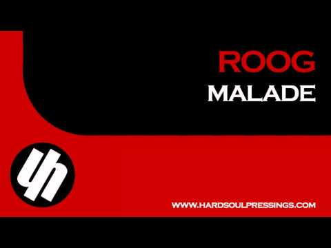 Roog - Malade [Hardsoul Pressings]