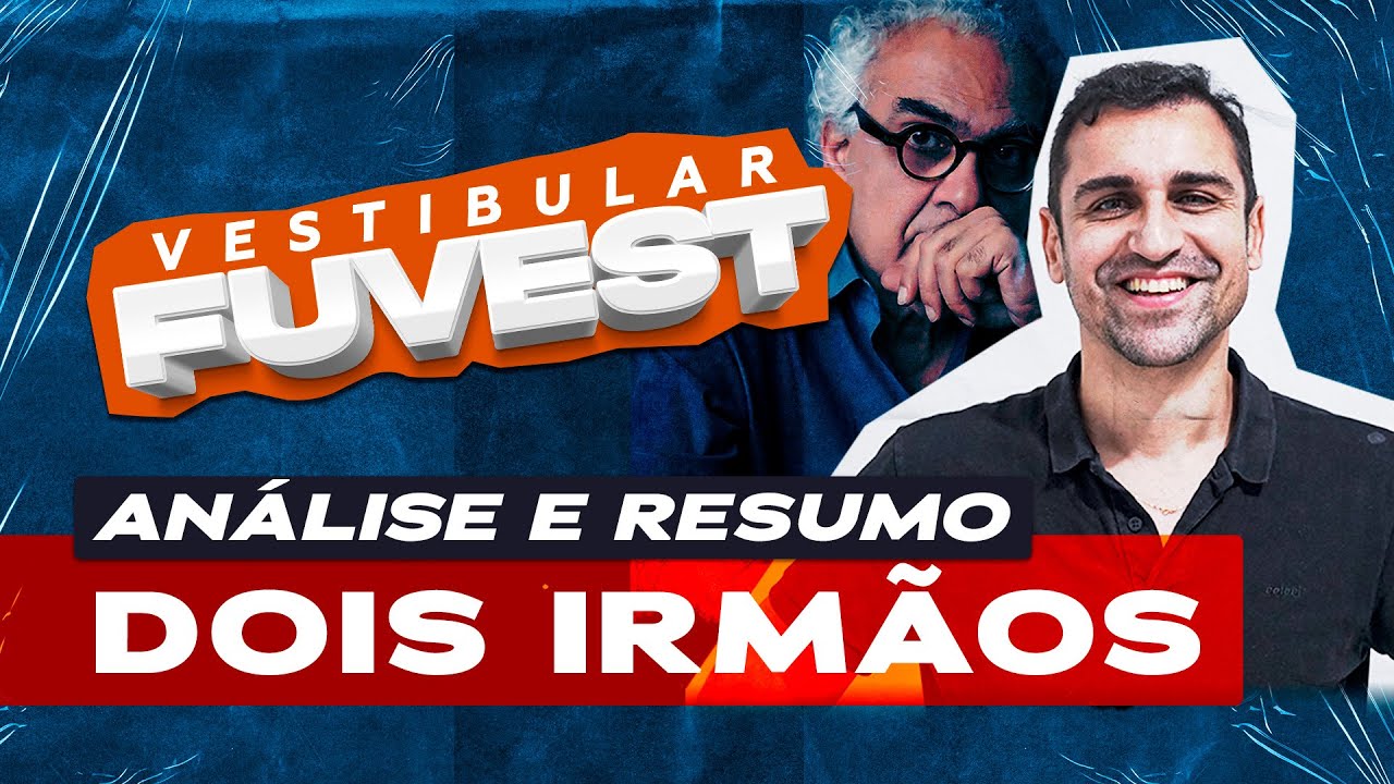 Vestibular FUVEST | Análise e resumo de DOIS IRMÃOS | Milton Hatoum