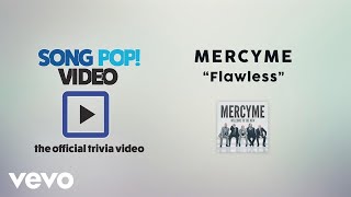 MercyMe - Flawless (Official Trivia Video)