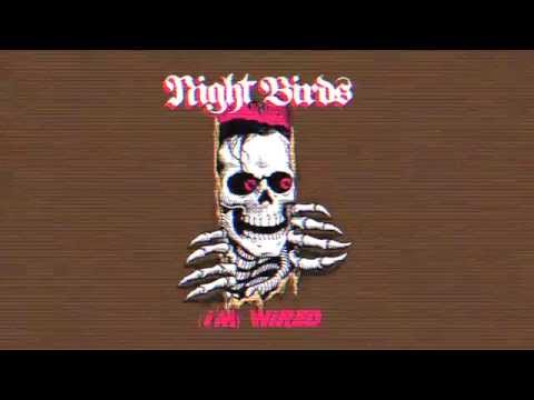 Night Birds "(I'M) WIRED" - Featuring Greg Harbour (Official Video)
