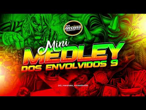 MINI MEDLEY DOS ENVOLVIDOS 9 - VERSÃO REGGAE FUNK ( DJ MANDRAKE NORDESTINO)