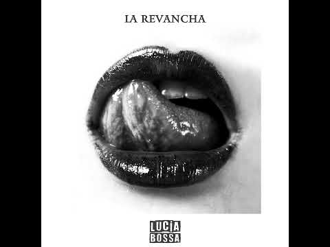 La Revancha - Lucia Bossa (Audio Original)