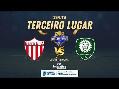 DISPUTA TERCEIRO LUGAR - BARRA X PÉ DA SERRA || BETANIENSE 2025