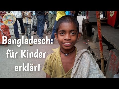Bangladesch für Kinder erklärt - Kinderarbeit in Bangladesch - wie leben Menschen in Bangladesch?