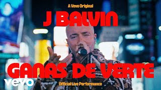 J Balvin - Ganas De Verte (Official Live Performance) | Vevo