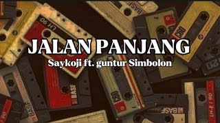 Download lagu Jalan panjang - Saykoji ft. Guntur simbolon mp3 Download lagu Jalan panjang - Saykoji ft. Guntur simbolon mp3