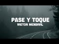 Pase Y Toque Victor Mendivil