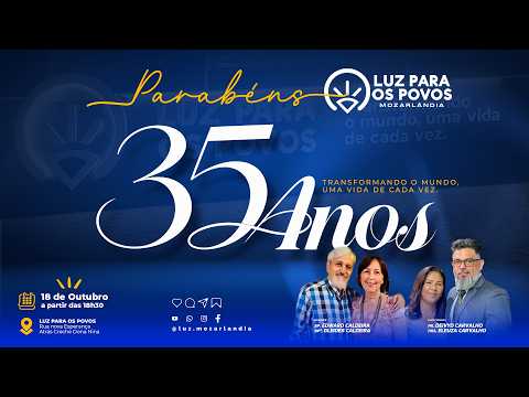 🔴 AO VIVO | 35 ANOS IGREJA LUZ PARA OS POVOS | MOZARLÂNDIA–GO | CULTO DE CELEBRAÇÃO