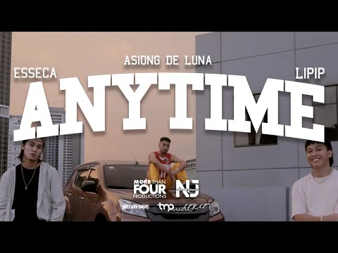 Lipip - Anytime (feat. Asiong De Luna & esseca) [Official Music Video]