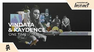 Vindata &amp; Kaydence - One Time [Monstercat Release]