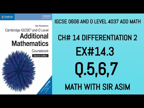 Additional Math IGCSE 0606 and O levels 4037 Ch#14 Differentiation 2 Ex# 14.3, Q.5,6,7 , Lecture 195