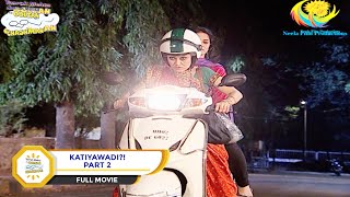 Katiyawadi?! | FULL MOVIE | PART 2 | Taarak Mehta Ka Ooltah Chashmah - Ep 1569 to 1571