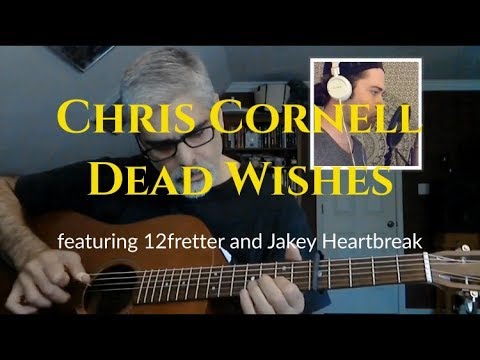 Chris Cornell- Dead Wishes (Cover)