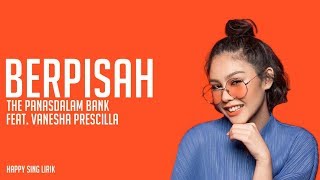 The Panasdalam Bank feat. Vanesha Prescilla - Berpisah | OST. Dilan 1991 (Lirik)