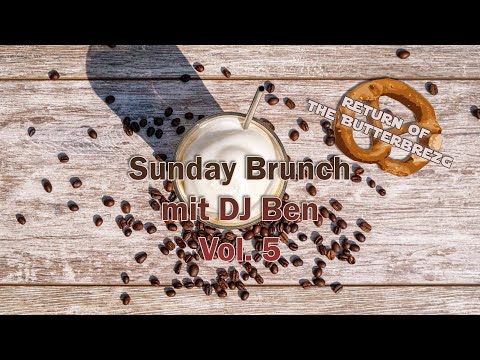 DJ Ben - Sunday Brunch Vol. 5  ☕ Return of the Butterbrezg & music in the mix 💥 LIVE from Augsburg