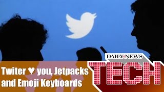 Twitter hearts, jetpacks and emoji keyboards : Daily News Tech