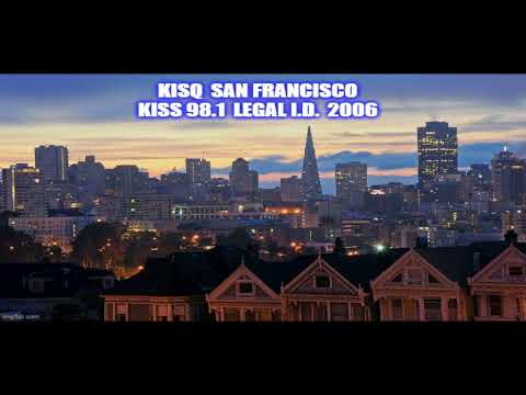 KISQ (Kiss 98.1) San Francisco Legal ID in 2006    HQ