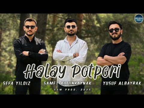 Samet Altunkaynak & Yusuf Albayrak & Sefa Yıldız - Halay Potpori (YSM PROD.) | Erzurum Müzik © 2025