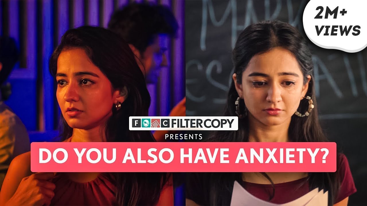 FilterCopy | Reality Of Having Anxiety | Ft. Tanya Sharma, Aditya Pardeshi