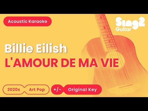 Billie Eilish - L'AMOUR DE MA VIE (Acoustic Karaoke)